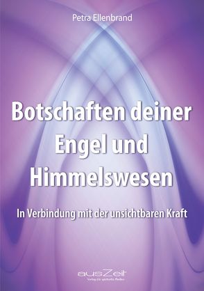 Botschaften deiner Engel und Himmelswesen von Ellenbrand,  Petra