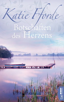 Botschaften des Herzens von Fforde,  Katie, Kramp,  Katharina