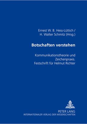 Botschaften verstehen von Hess-Lüttich,  Ernest W. B., Schmitz,  H Walter