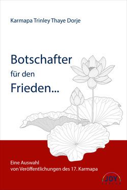 Botschafter für den Frieden von Trinley Thaye Dorje,  Karmapa