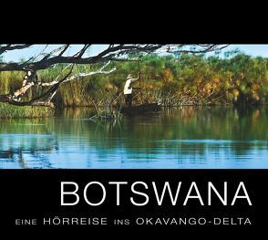 Botswana – Eine Hörreise ins Okavango-Delta von Sabine,  Kämper