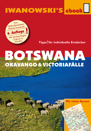Botswana – Okavango und Victoriafälle – Reiseführer von Iwanowski von Iwanowski,  Michael