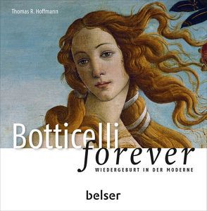 Botticelli forever von Hoffmann,  Thomas R.