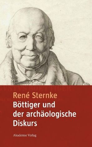 Böttiger und der archäologische Diskurs von Sternke,  René