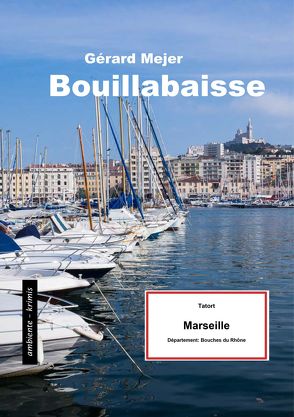 Bouillabaisse – Tatort: Marseille von Mejer,  Gérard