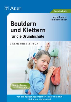 Bouldern und Klettern für die Grundschule von Taubert,  Ingrid, Triller,  Ferdinand