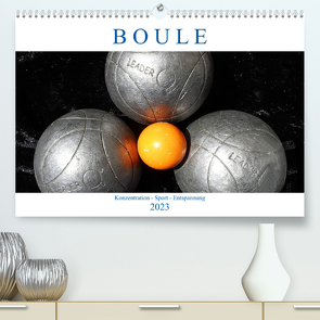 Boule. Konzentration – Sport – Entspannung (Premium, hochwertiger DIN A2 Wandkalender 2023, Kunstdruck in Hochglanz) von Robert,  Boris