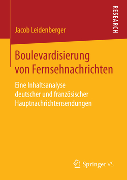 Boulevardisierung von Fernsehnachrichten von Leidenberger,  Jacob