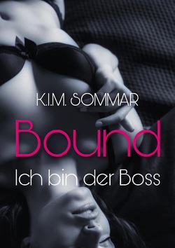 Bound – Ich bin der Boss von SOMMAR,  K.I.M.
