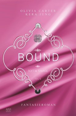 Bound: Soft & Savage von Jung,  Kera