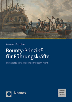 Bounty-Prinzip® für Führungskräfte von Lötscher,  Marcel