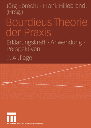 Bourdieus Theorie der Praxis von Ebrecht,  Jörg, Hillebrandt,  Frank