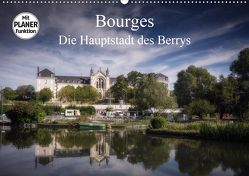 Bourges, die Hauptstadt des Berrys (Wandkalender 2021 DIN A2 quer) von Gaymard,  Alain