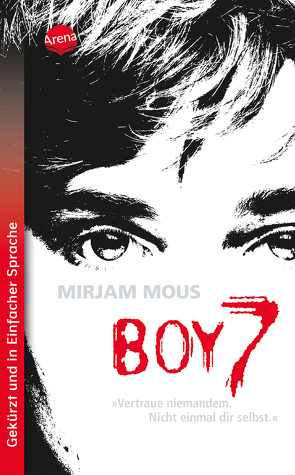 Boy 7. Vertraue niemandem. Nicht einmal dir selbst. von Bartenstein,  Julia, Kiefer,  Verena, Mous,  Mirjam