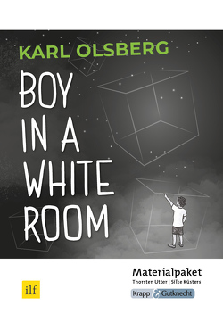 Boy in a White Room – Lehrerheft für den MBA 2023 und 2024 Saarland von Küsters,  Silke, Utter,  Thorsten, Verlag GmbH,  Krapp & Gutknecht