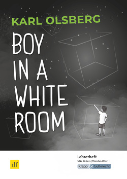 Boy in a White Room – Materialpaket für den MBA 2023 und 2024 Saarland von Küsters,  Silke, Utter,  Thorsten, Verlag GmbH,  Krapp & Gutknecht