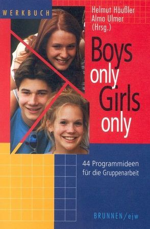 Boys only – Girls only von Häussler,  Helmut, Ulmer,  Alma