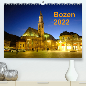 Bozen 2022 (Premium, hochwertiger DIN A2 Wandkalender 2022, Kunstdruck in Hochglanz) von Dorn,  Markus