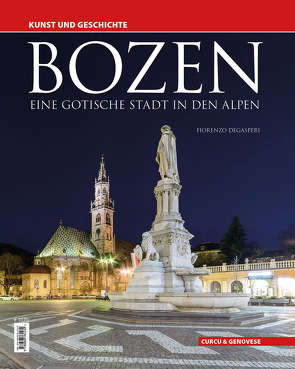 Bozen – Eine gotische Stadt in den Alpen von Degasperi,  Fiorenzo
