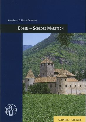 Bozen – Schloss Maretsch von Grebe,  Anja, Grossmann,  Ulrich, Slomski,  Monika