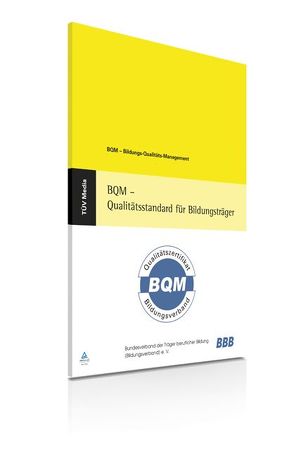 BQM – Qualitätsstandard für Bildungsträger (E-Book, PDF) von Bundesverband der Träger beruflicher Bildung (Bildungsverband) e.V.