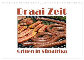 Braai Zeit – Grillen in Südafrika (Wandkalender 2024 DIN A3 quer), CALVENDO Monatskalender von van Wyk - www.germanpix.net,  Anke
