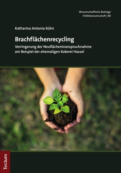 Brachflächenrecycling von Kühn,  Katharina