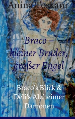 Braco – kleiner Bruder, großer Engel von Toskani,  Anina