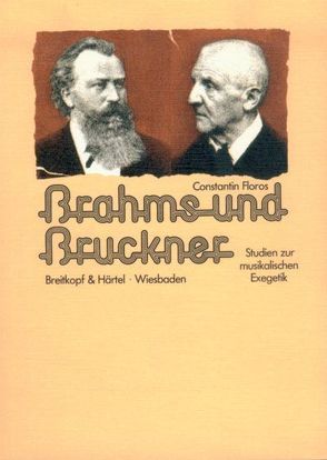 Brahms und Bruckner von Floros,  Constantin