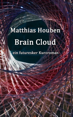 Brain Cloud von Houben,  Matthias