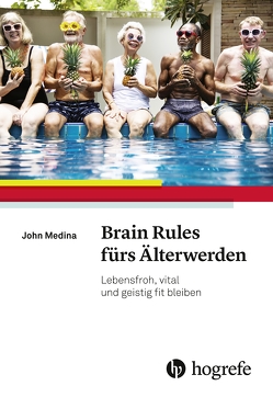Brain Rules fürs Älterwerden von Medina,  John