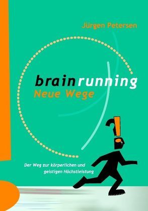 Brainrunning – neue Wege von Petersen,  Jürgen