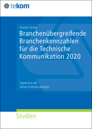 Branchenkennzahlen für die Technische Kommunikation 2020 von Straub,  Daniela