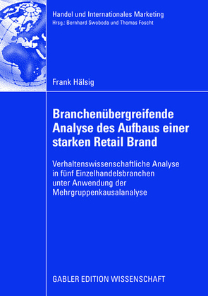 Branchenübergreifende Analyse des Aufbaus einer starken Retail Brand von Hälsig,  Frank, Swoboda,  Prof. Dr. Bernhard