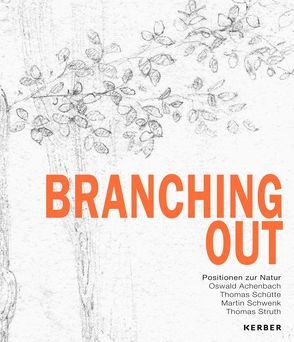 Branching Out von Appelbaum,  Rolf, König,  Alexandra, Museum Ratingen,  Museum Ratingen, Zybok,  Oliver