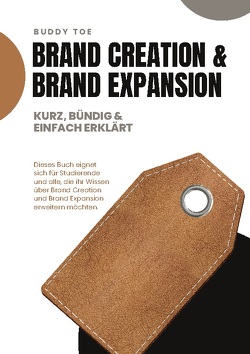Brand Creation & Brand Expansion von Toe,  Buddy