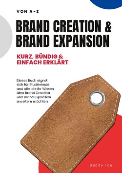 Brand Creation & Brand Expansion von Toe,  Buddy