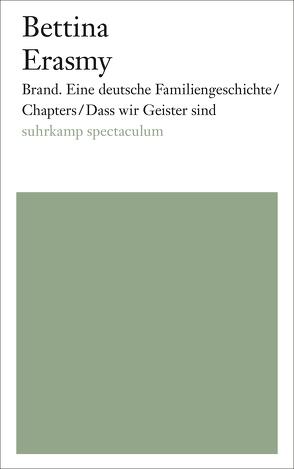 Brand. Eine deutsche Familiengeschichte/Chapters/Dass wir Geister sind von Erasmy,  Bettina