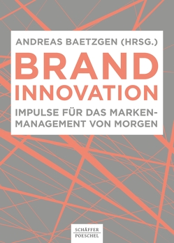 Brand Innovation von Baetzgen,  Andreas