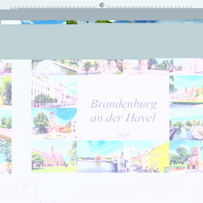 Brandenburg an der Havel Impressionen (Premium, hochwertiger DIN A2 Wandkalender 2020, Kunstdruck in Hochglanz) von Meutzner,  Dirk