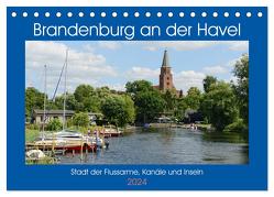 Brandenburg an der Havel – Stadt der Flussarme, Kanäle und Inseln (Tischkalender 2024 DIN A5 quer), CALVENDO Monatskalender von Frost,  Anja
