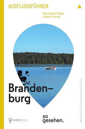 Brandenburg Ausflugsführer: Brandenburg so gesehen. von Holfeld,  Linda, Nette,  Svenja, Patzer,  Cornelius, Stelling,  Jürgen, Weber,  Editha, Wind,  Lina