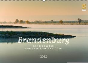 Brandenburg – Landschaften zwischen Elbe und Oder (Wandkalender 2018 DIN A2 quer) von Rautenberg,  Harald