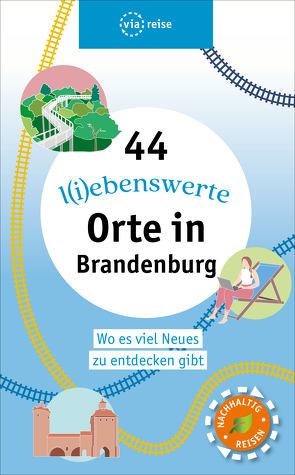 44 l(i)ebenswerte Orte in Brandenburg von Wiebrecht,  Ulrike