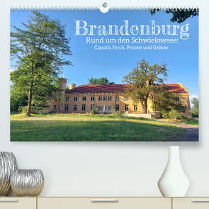 Brandenburg – Rund um den Schwielowsee (Premium, hochwertiger DIN A2 Wandkalender 2023, Kunstdruck in Hochglanz) von Kruse,  Gisela