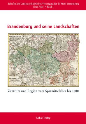 Brandenburg und seine Landschaften von Beck,  Lorenz F, Göse,  Frank