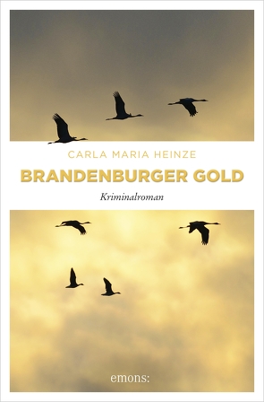 Brandenburger Gold von Heinze,  Carla Maria
