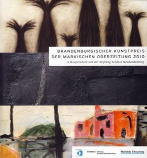 Brandenburgischer Kunstpreis der Märkischen Oderzeitung 2010 von Platzeck,  Matthias, Stiftung Schloss Neuhardenberg