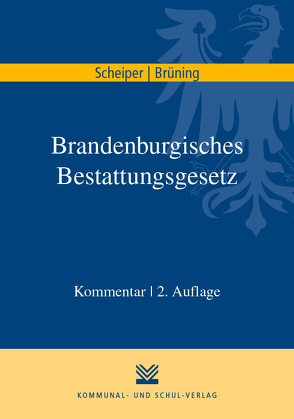 Brandenburgisches Bestattungsgesetz von Brüning,  Antonia, Scheiper,  Brigitte