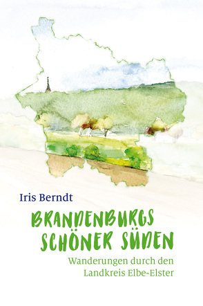 Brandenburgs schöner Süden von Berndt,  Iris